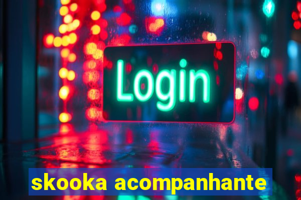 skooka acompanhante